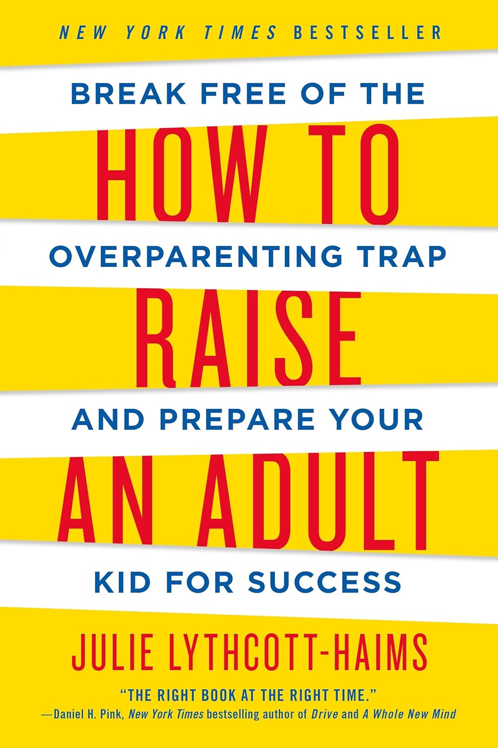 How to Raise an Adult by Julie Lythcott-Haims