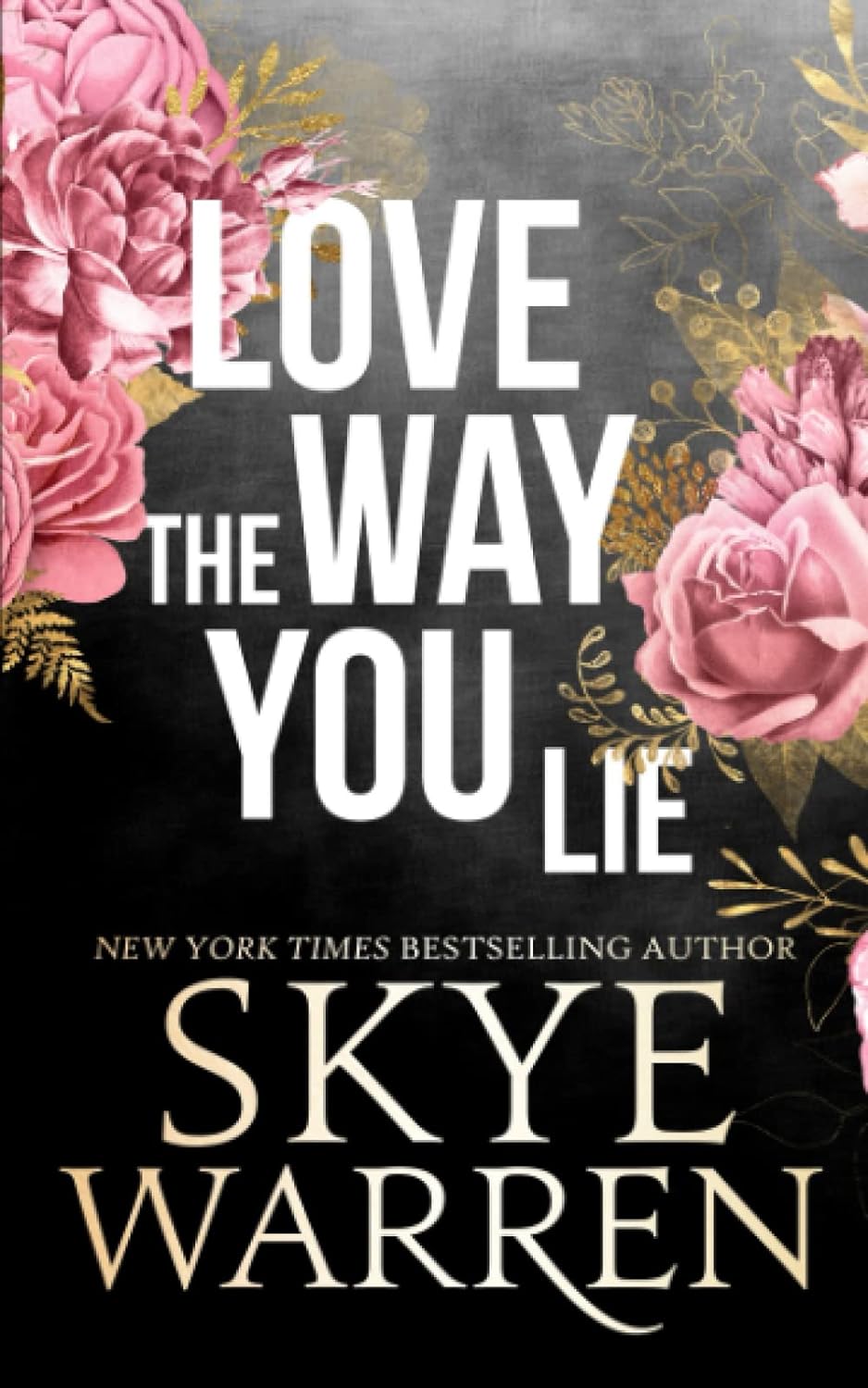 Love the Way You Lie by Skye Warren