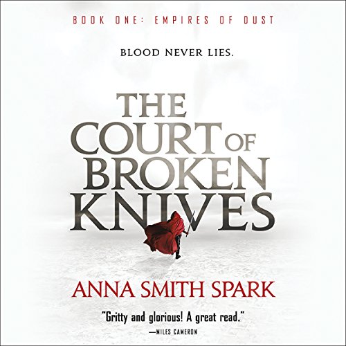The Court of Broken Knives (Empires of Dust Series), by Anna Smith Spark