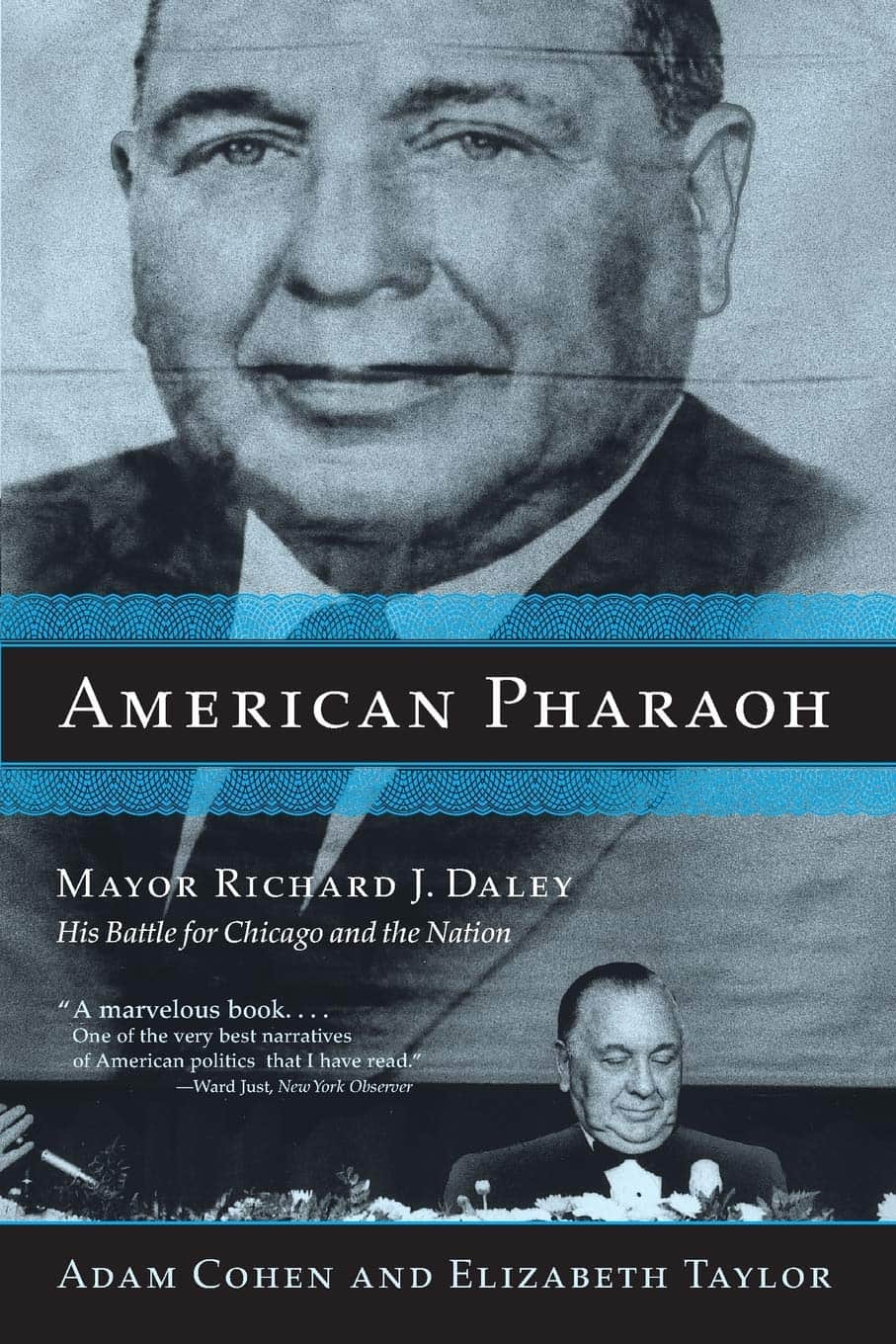 American Pharaoh Mayor Richard J. Daley – His Battle for Chicago and the Nation (2001)