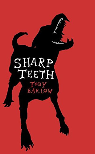 Barlow, Toby Sharp Teeth by Toby Barlow