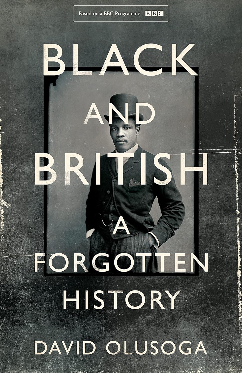 Black and British An Overlooked History by David Olusoga
