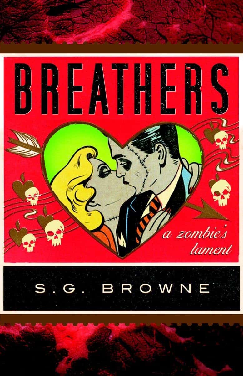 Breathers A Zombie's Lament by S.G. Browne