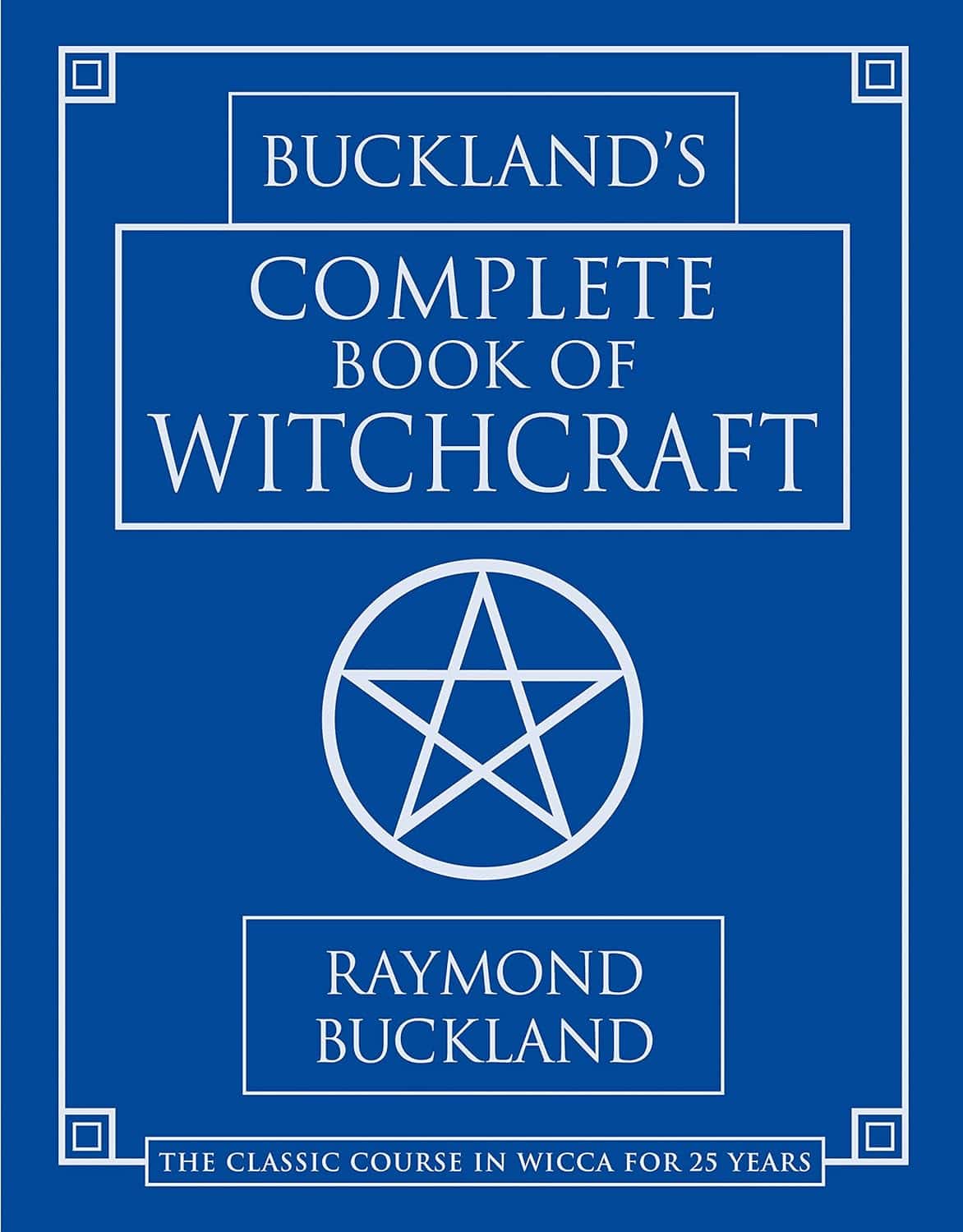 Complete Book of Witchcraft by Raymond Buckland