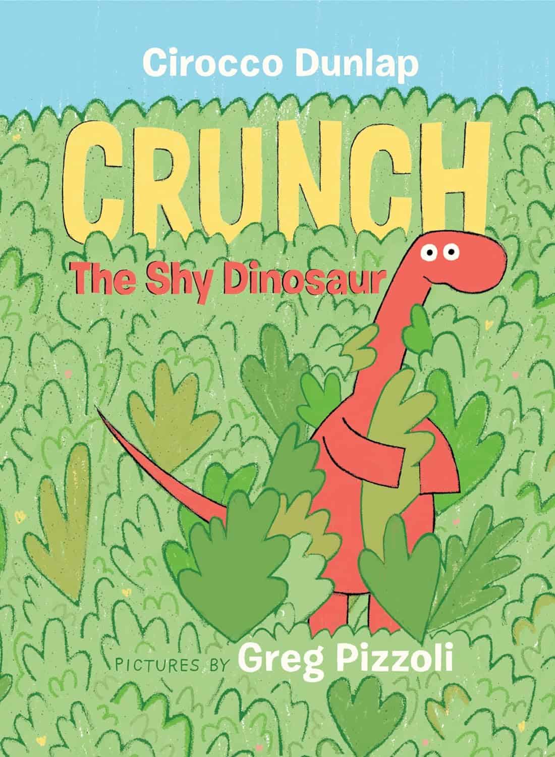 Crunch, the Shy Dinosaur by Cirocco Dunlap (Pre-K-2)