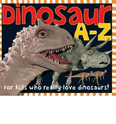 Dinosaur A to Z by Roger Priddy (Pre-K -1)