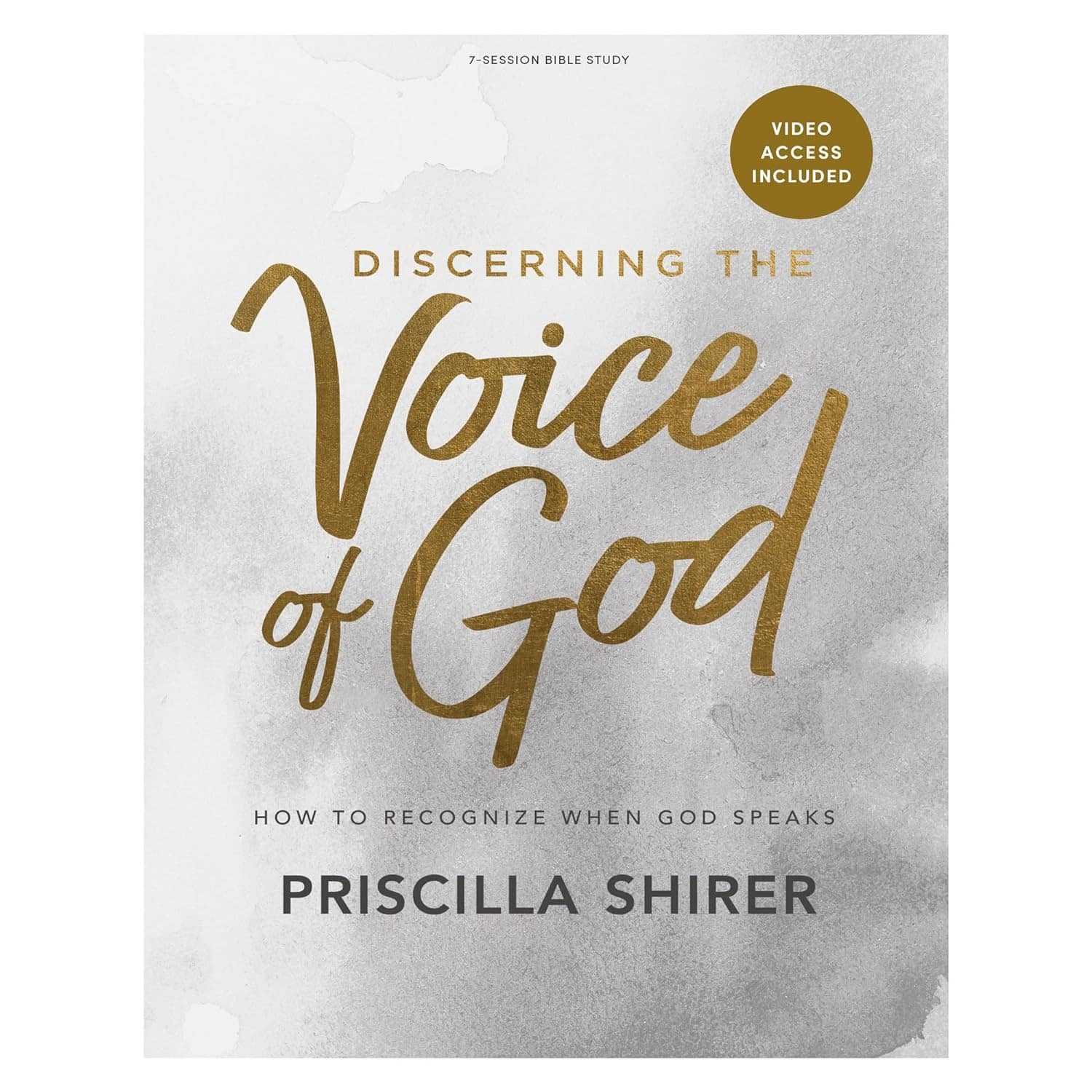 Discerning the Voice of God - How to Recognize When God Speaks by Priscilla Shirer