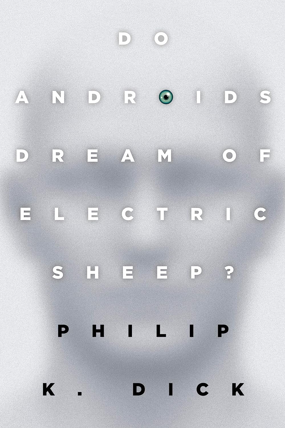 Do Androids Dream of Electric Sheep? by Philip K. Dick (1968)