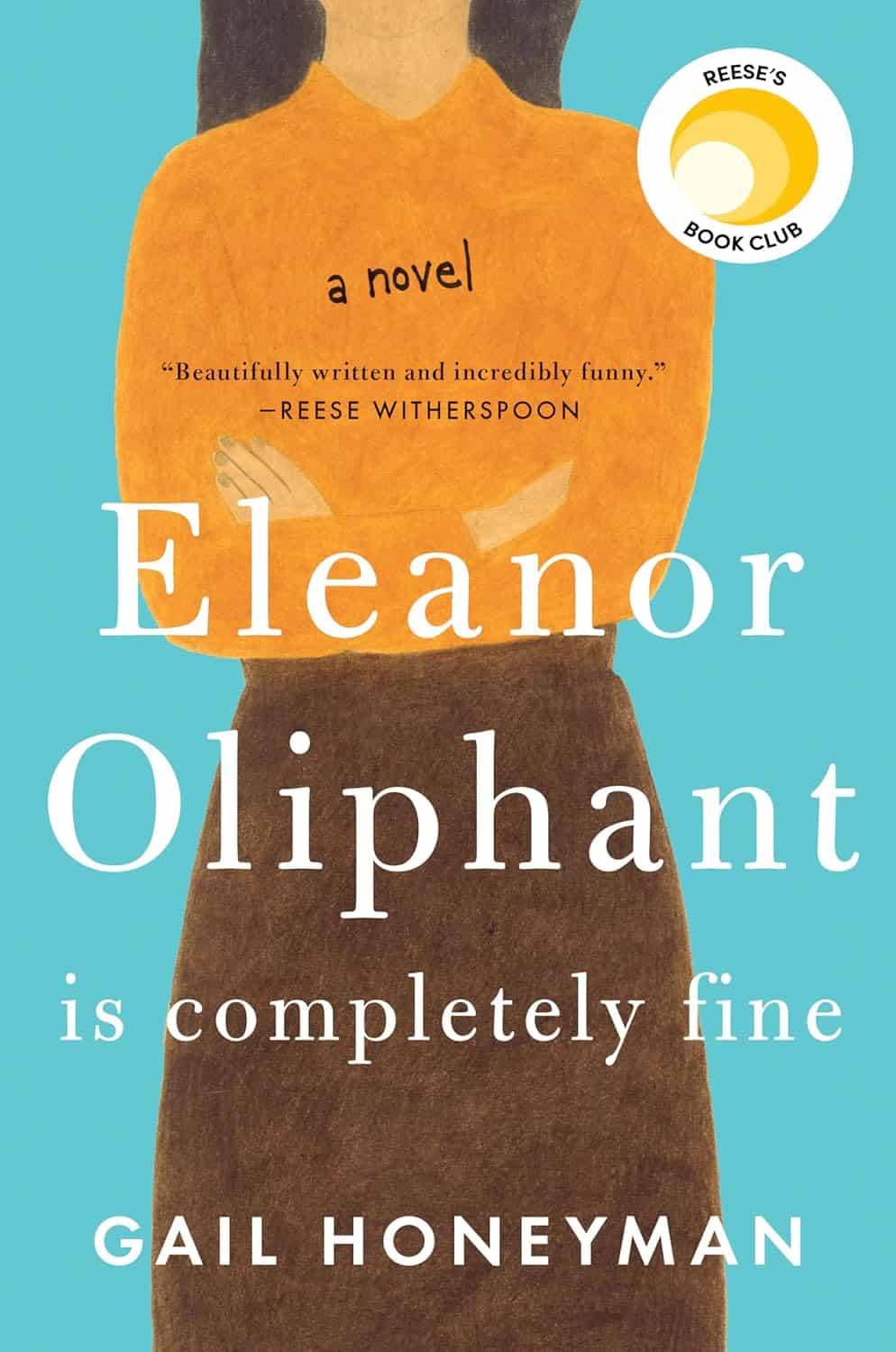 Eleanor Oliphant is Completely Fine, by Gail Honeyman