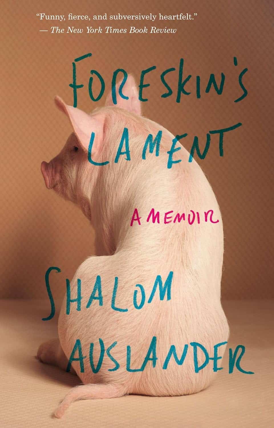 Foreskin's Lament: A Memoir by Shalom Auslander (2009)