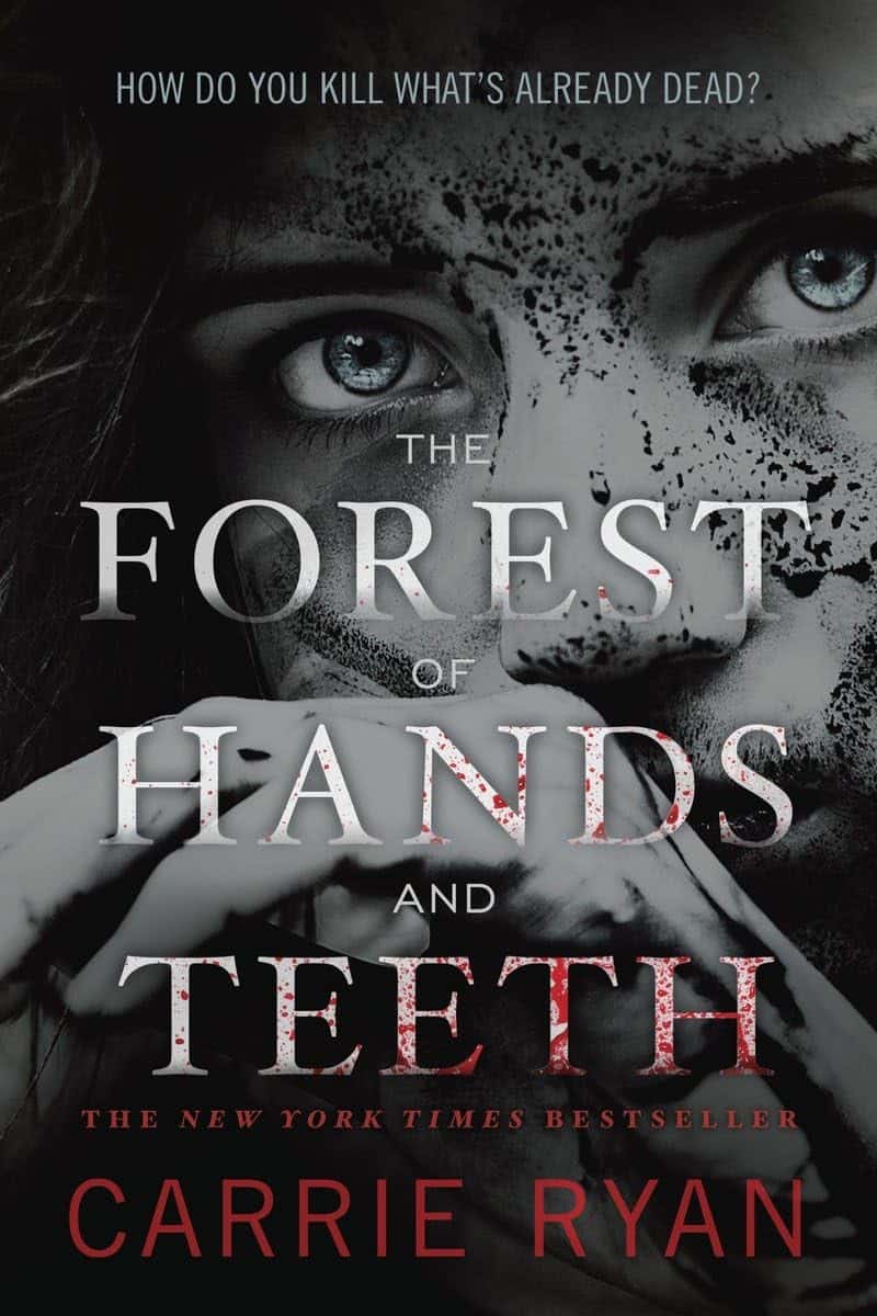 Forest of Hands and Teeth by Carrie Ryan