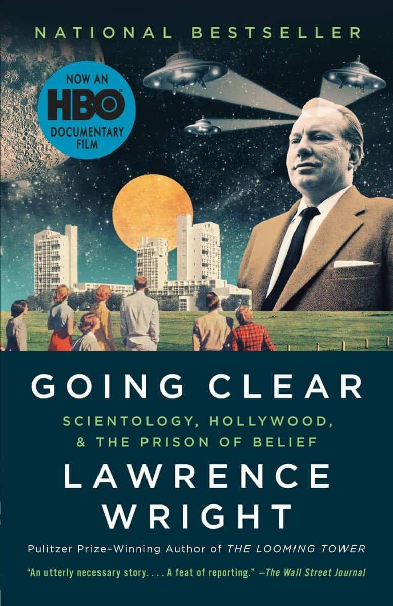 Going Clear Scientology, Hollywood and the Prison of Belief by Lawrence Wright