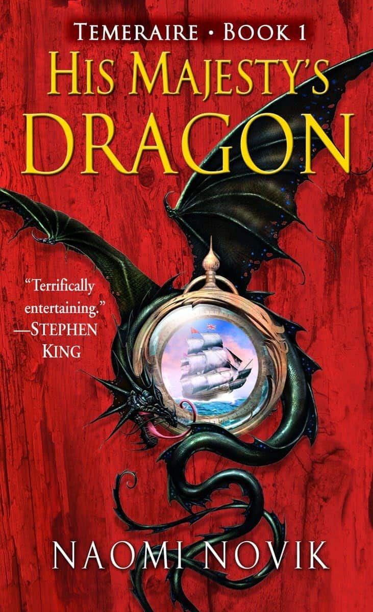 His Majesty's Dragon, by Naomi Novik