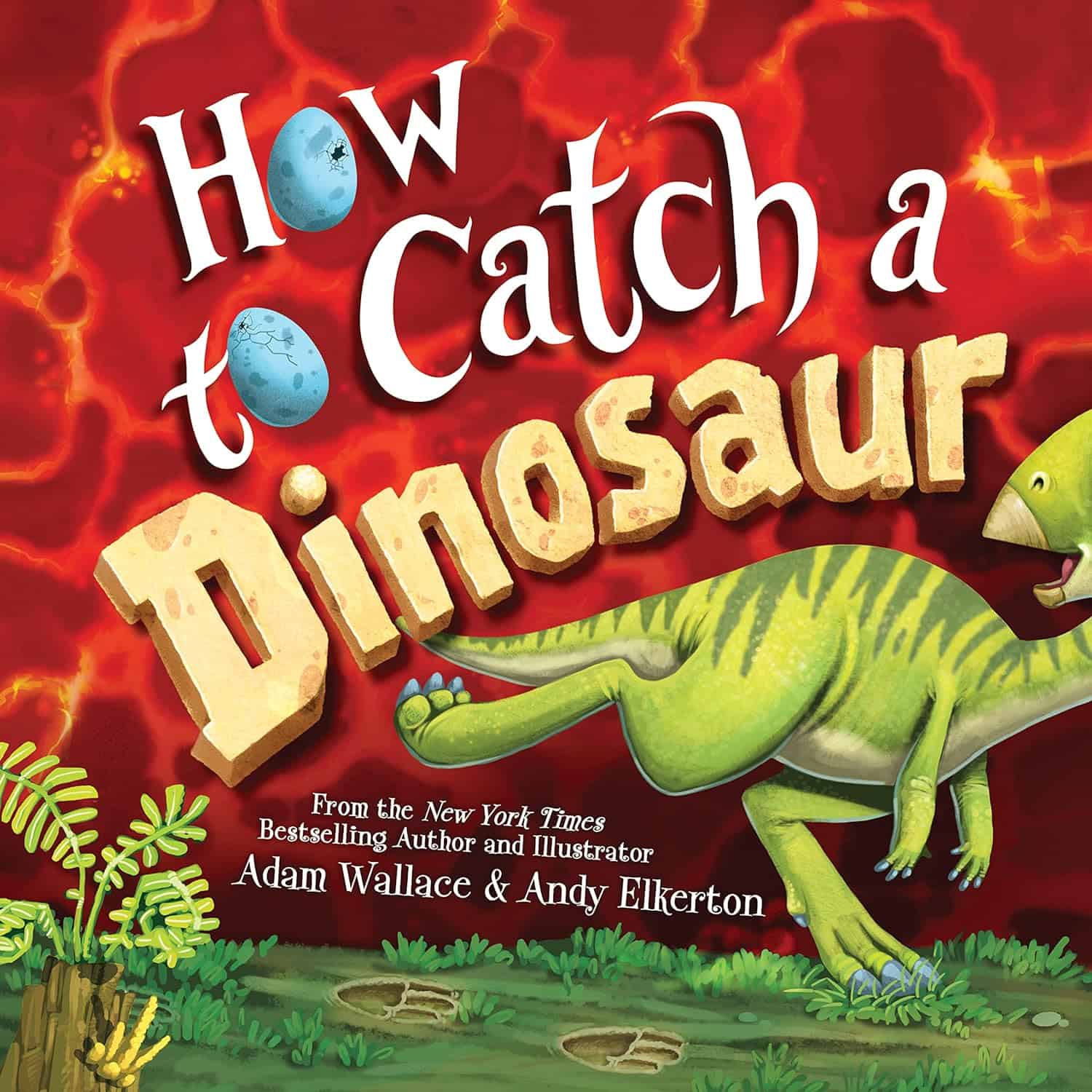 How to Catch a Dinosaur by Adam Wallace (Pre-K-1)