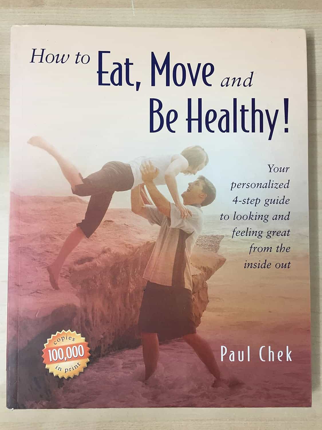 How to Eat, Move and Be Healthy! – Paul Chek