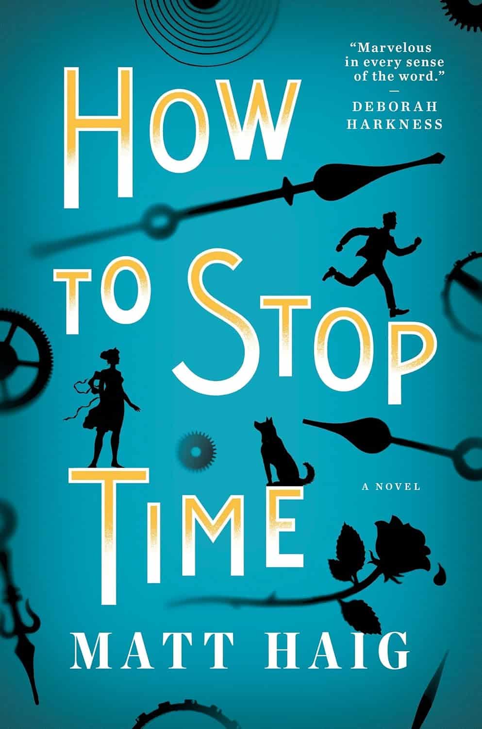 How to Stop Time, by Matt Haig