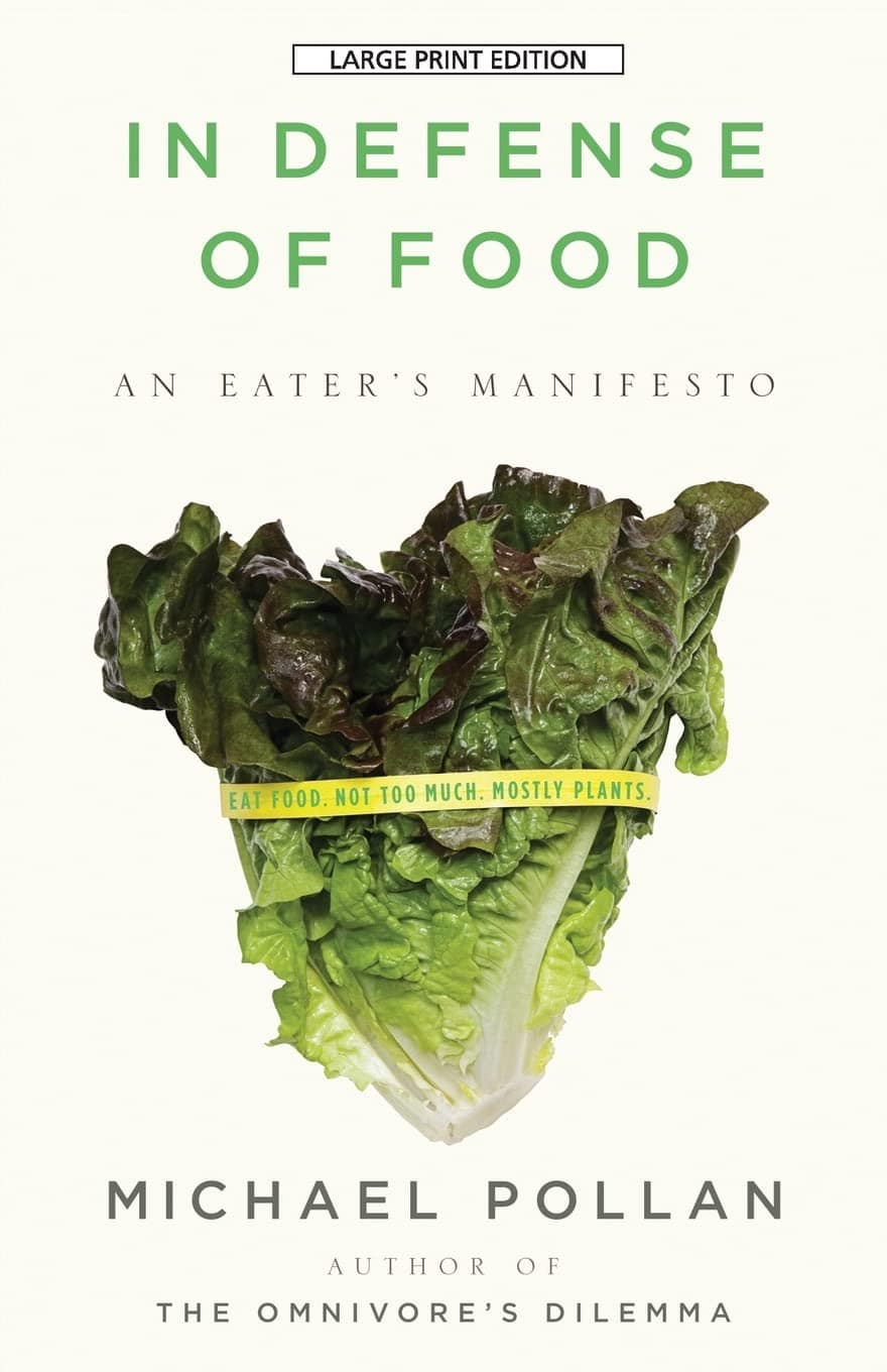 In Defense of Food An Eater's Manifesto - Michael Pollan