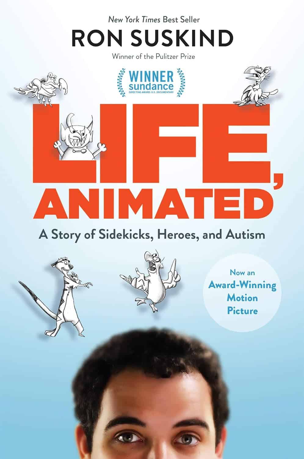 Life, Animated: A Story Of Sidekicks, Heroes And Autism by Ron Suskind