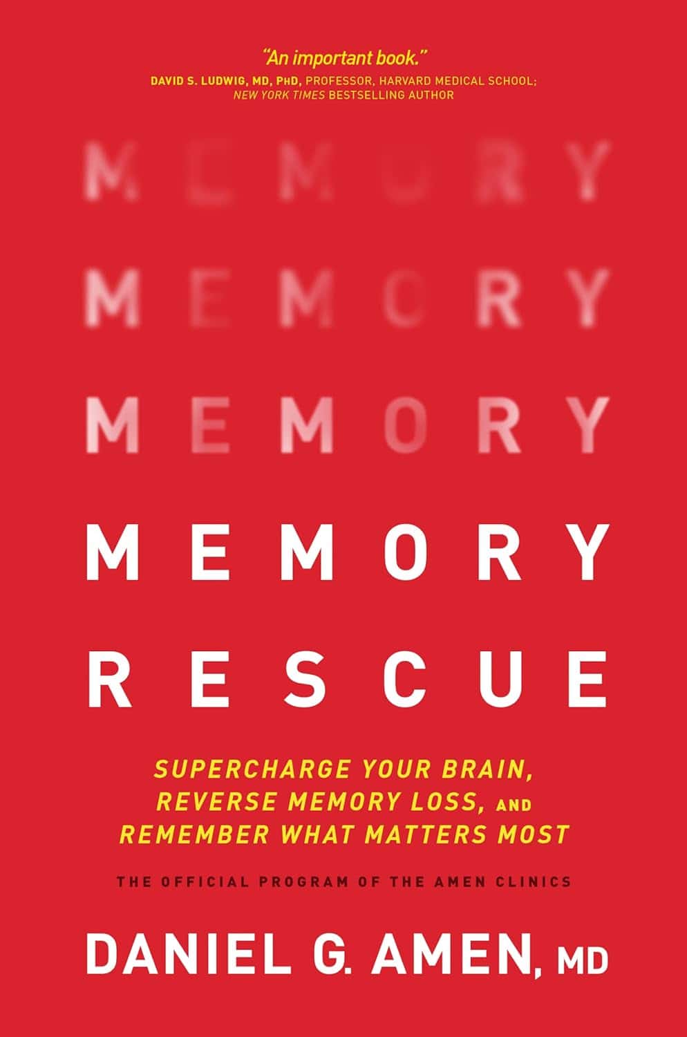 Memory Rescue: Boost Your Brain Health and Improve Memory – Dr. Daniel G. Amen