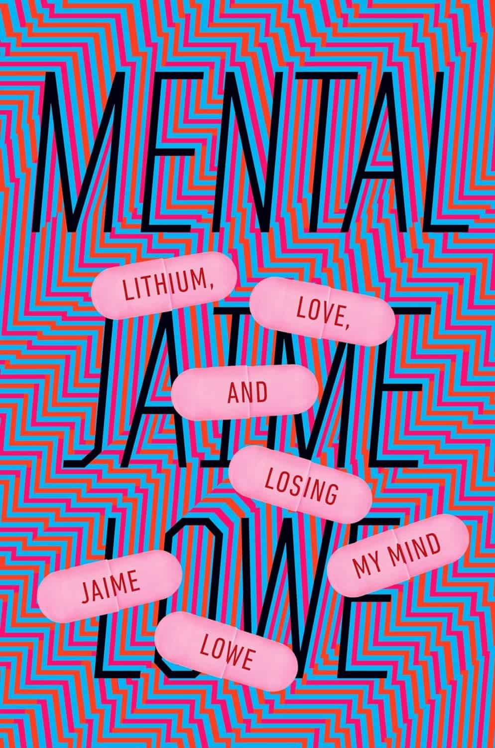 Mental Lithium, Love, and Losing My Mind