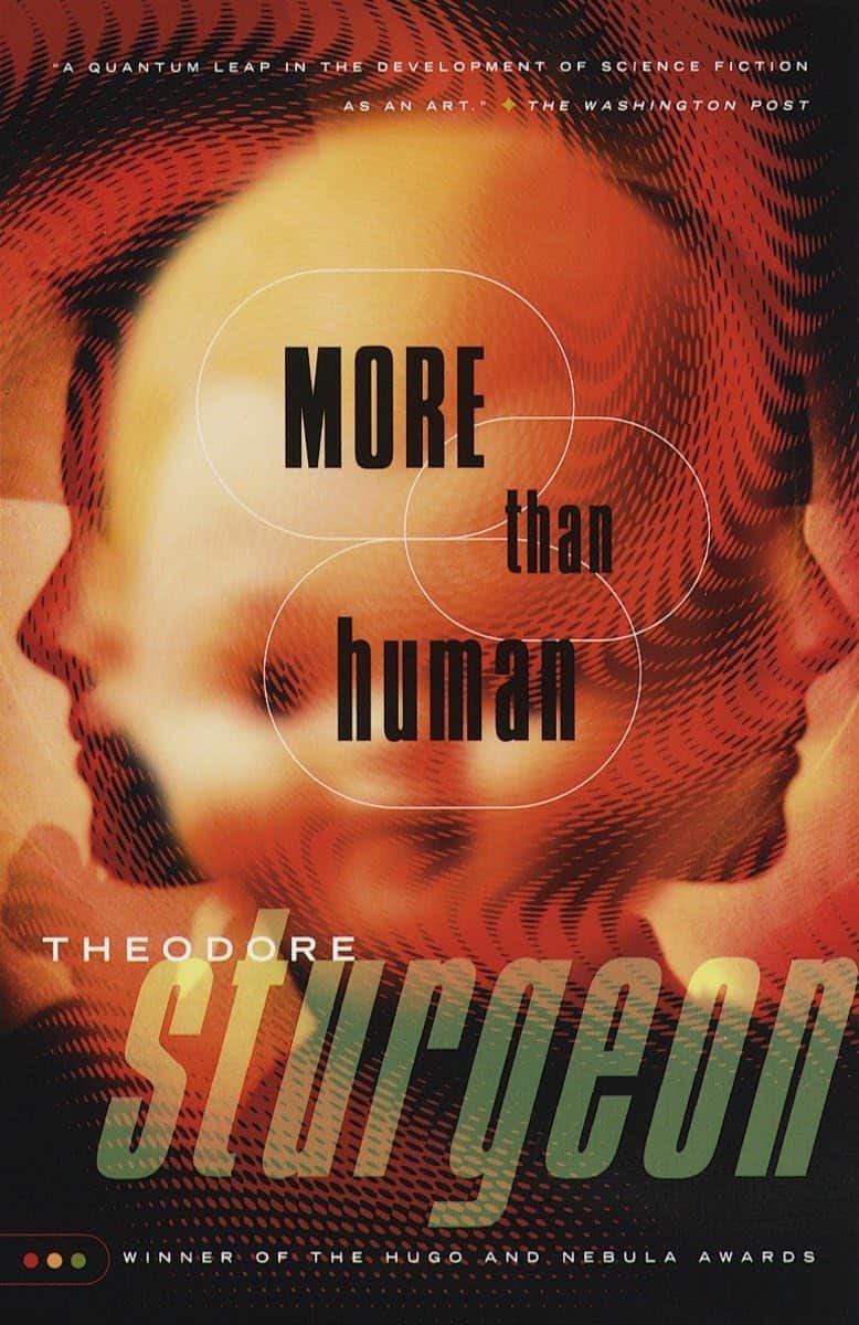 More Than Human, by Theodore Sturgeon