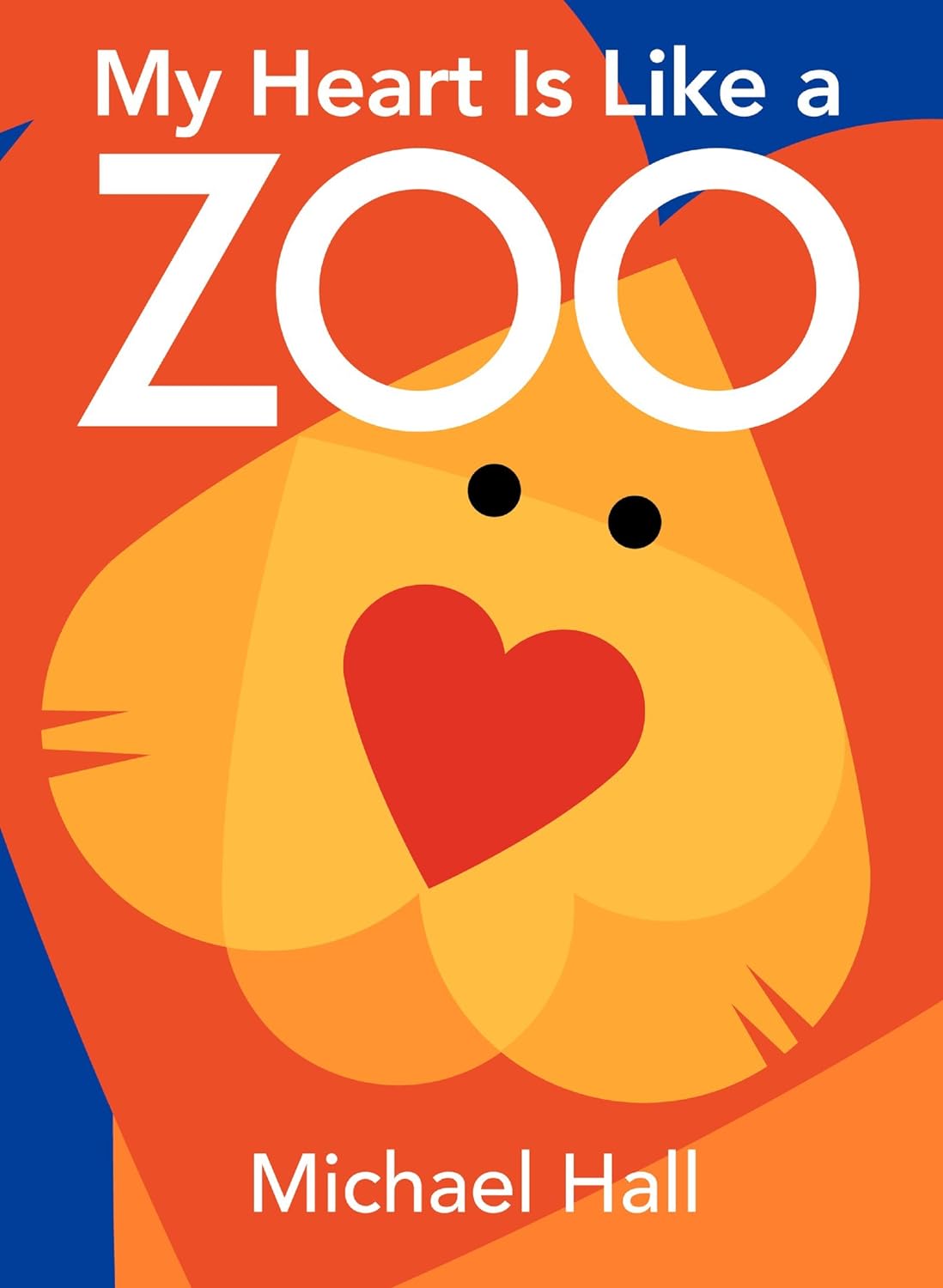 My Heart Is Like A Zoo by Michael Hall