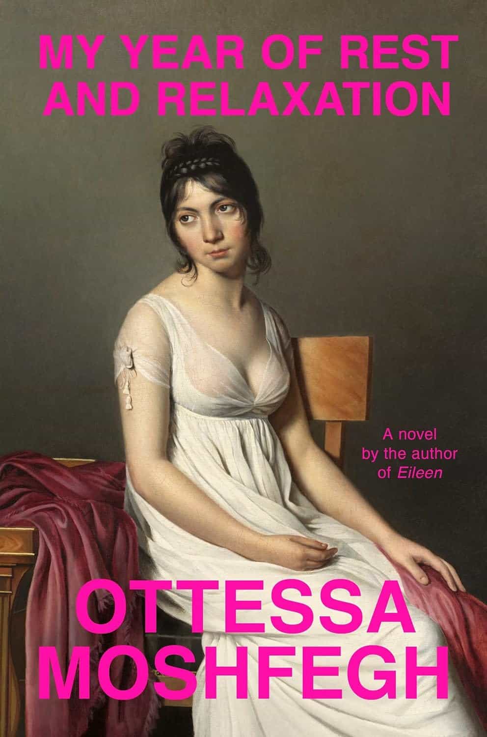 My Year of Rest and Relaxation, by Ottessa Moshfegh