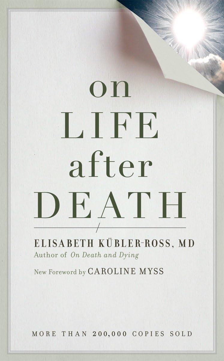 On Life After Death by Elisabeth Kubler-Ross