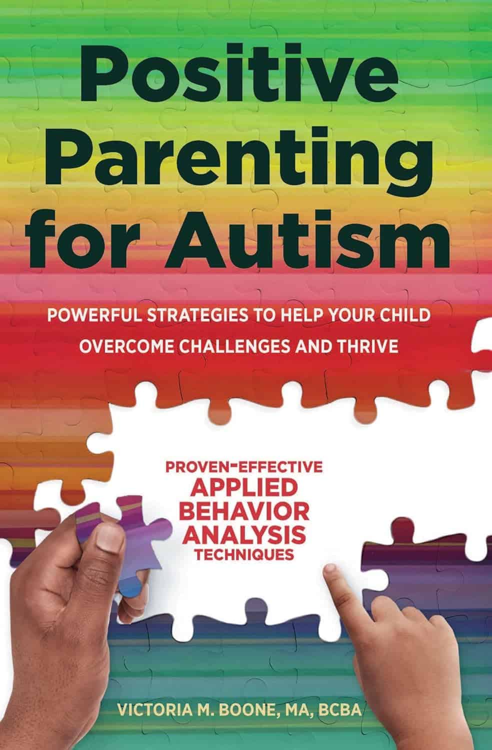 Positive Parenting for Autism By Victoria Boone