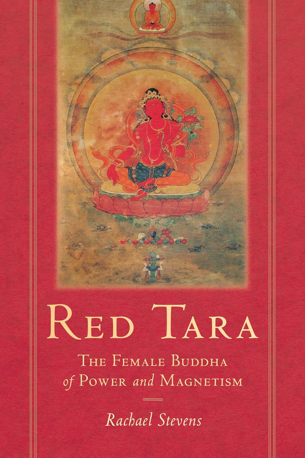Red Tara The Female Buddha of Power and Magnetism - Rachael Stevens