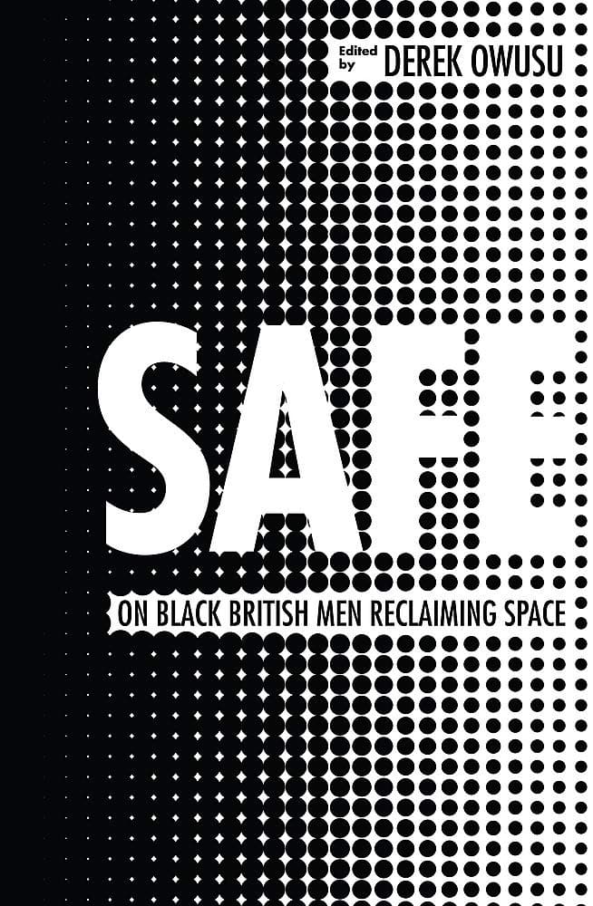 Safe 20 Ways to be a Black Man in Britain Today by Derek Owusu