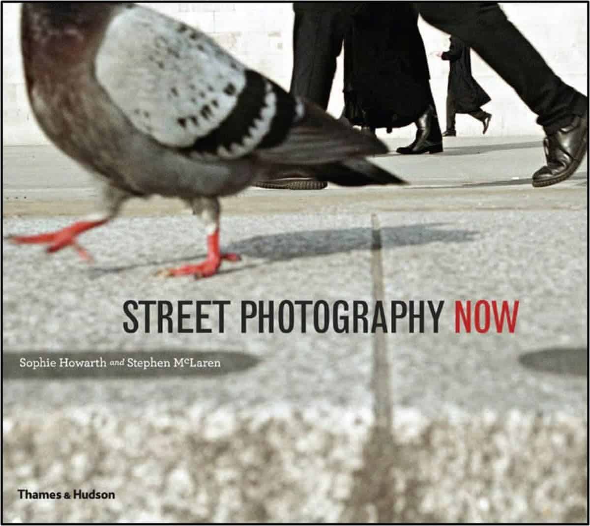 Street Photography Now by Sophie Howarth and Stephen McLaren