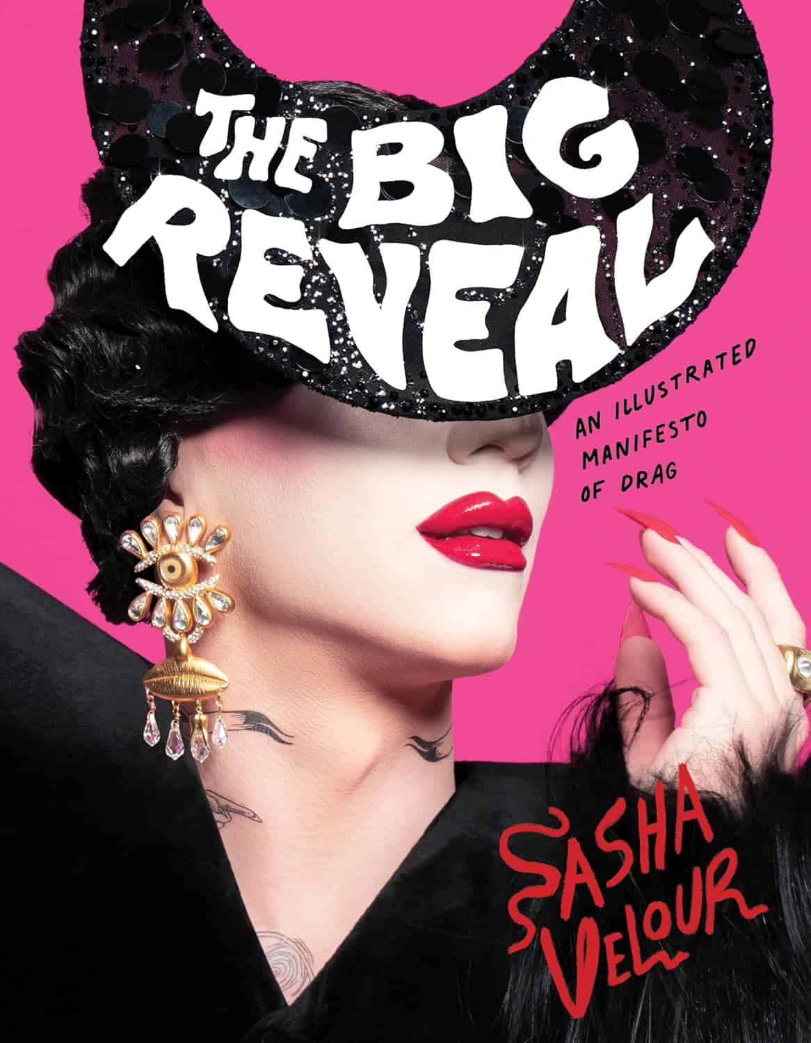 The Big Reveal An Illustrated Manifesto of Drag, by Sasha Velour