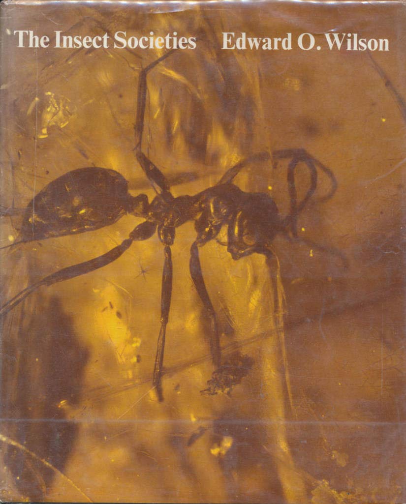 The Insect Societies by Edward O. Wilson (1971)