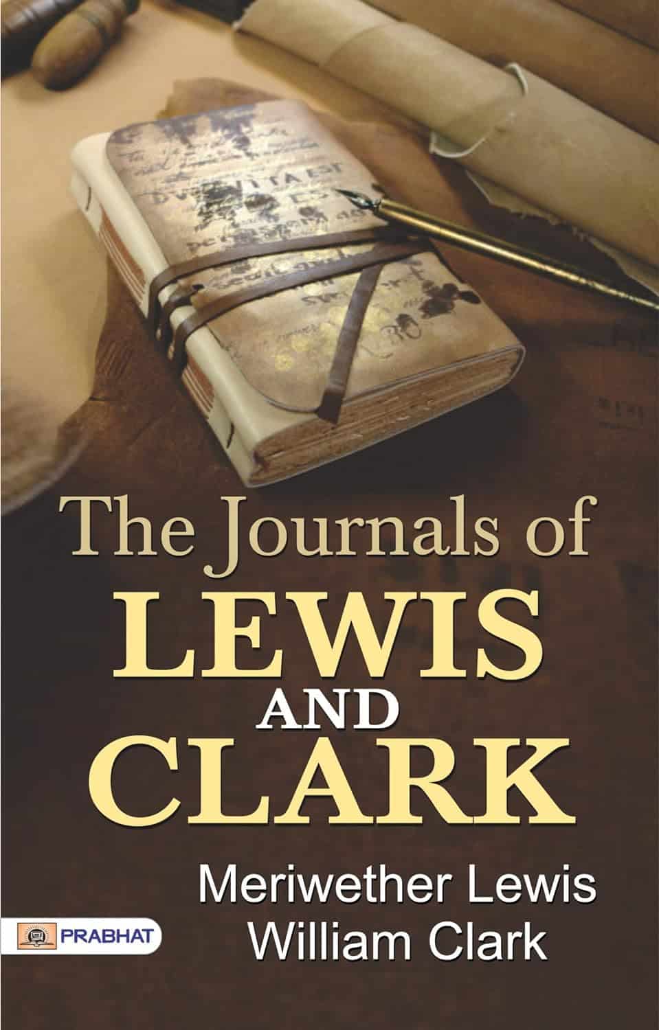 The Journals of Lewis and Clark by Meriwether Lewis and William Clark (1814)