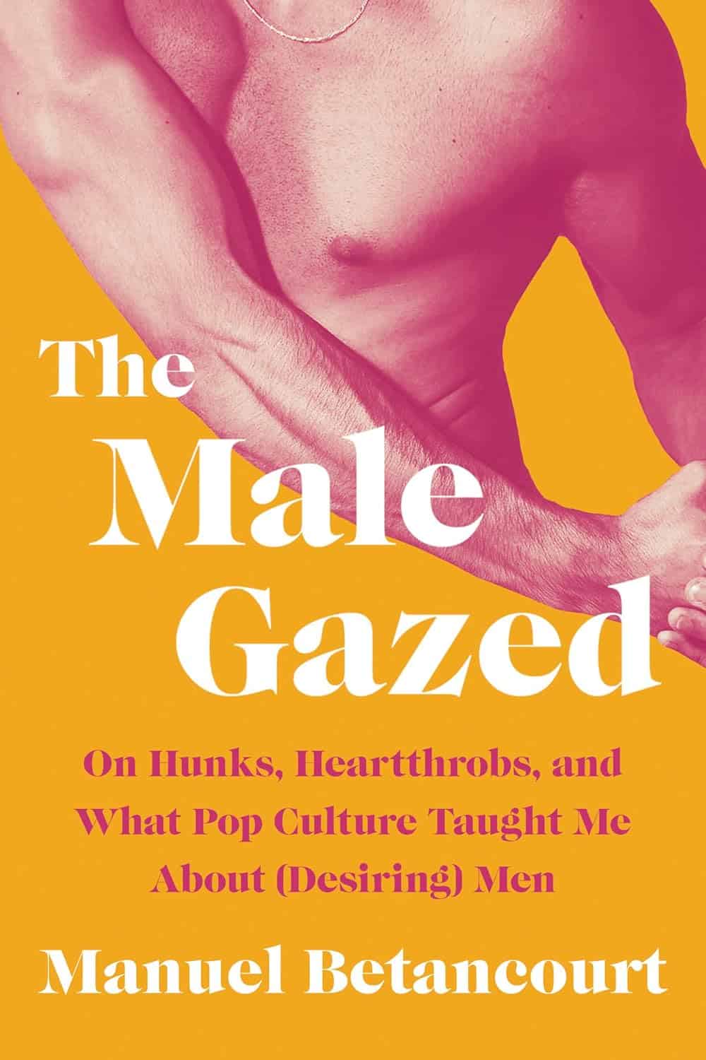 The Male Gazed, by Manuel Betancourt