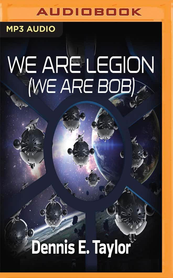 We Are Legion (We Are Bob), by Dennis E. Taylor