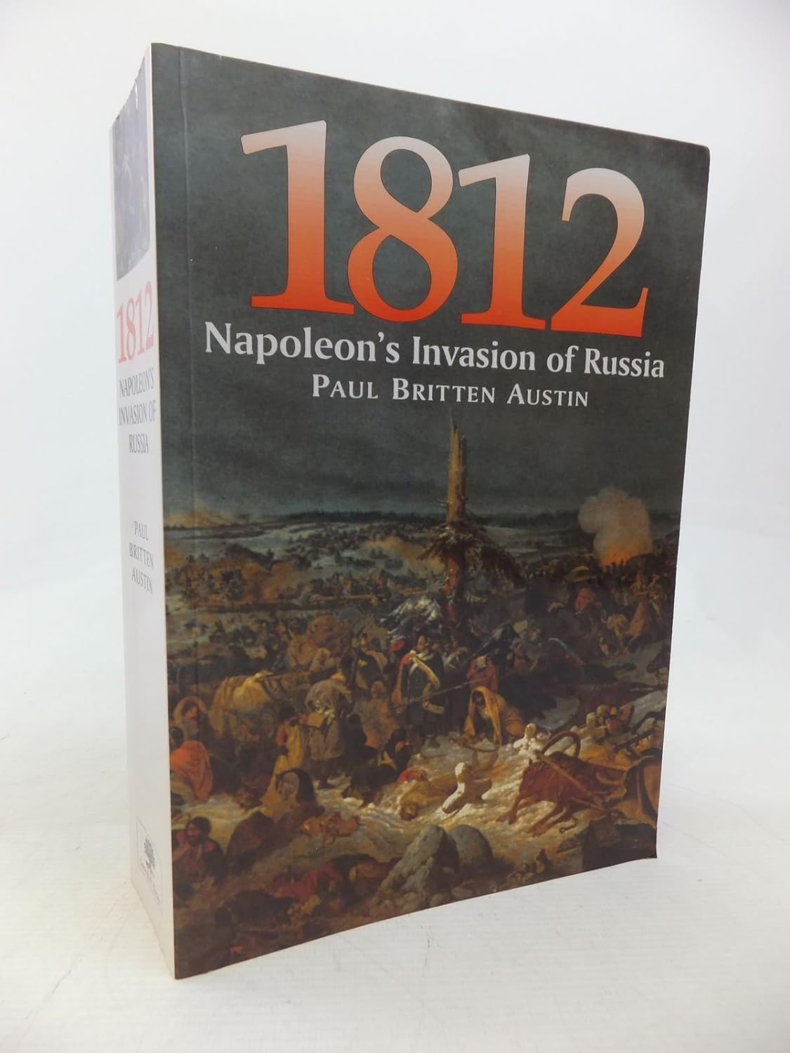 1812 Napoleon's Invasion of Russia by Paul Britten Austin