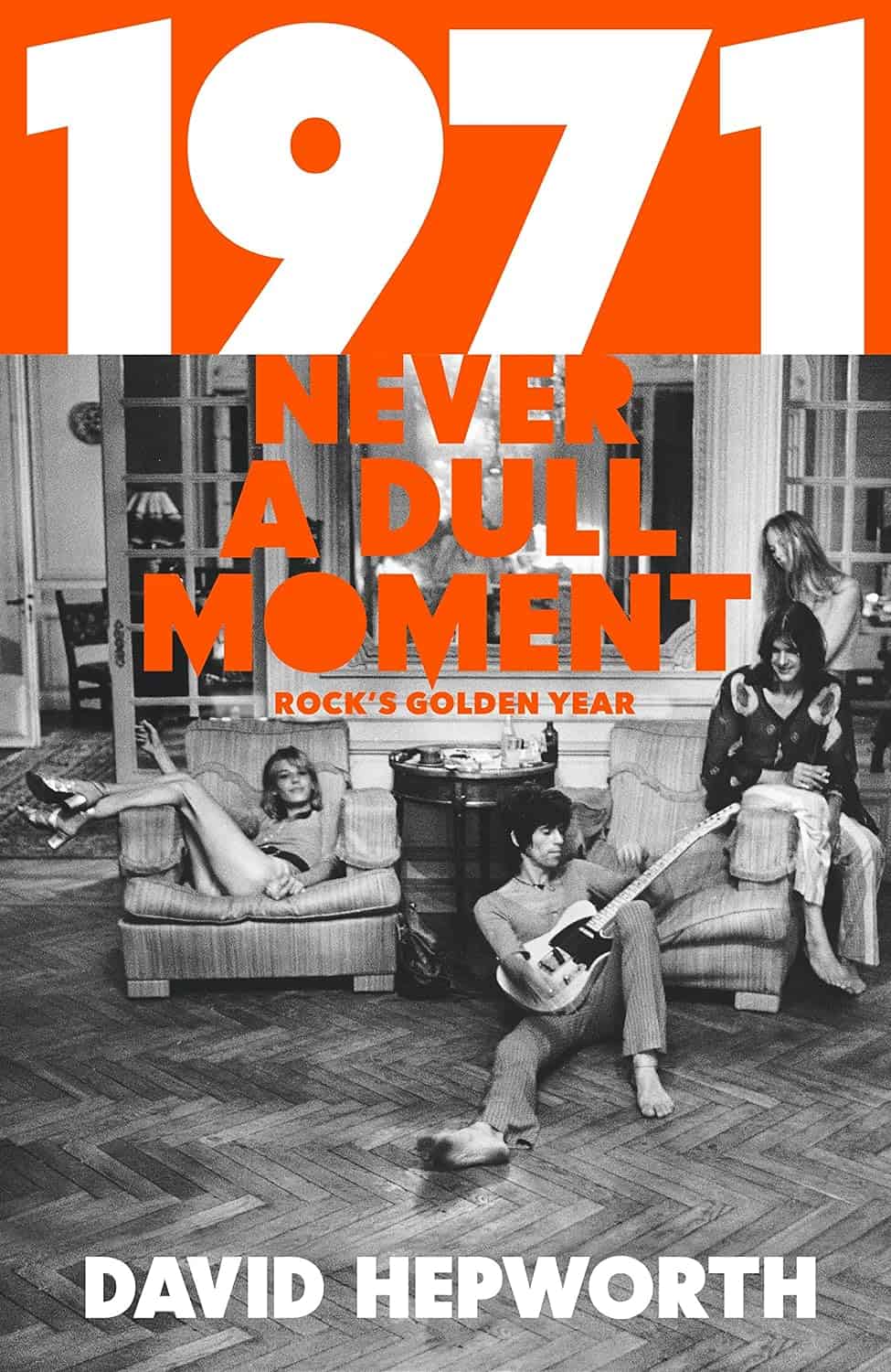 1971 Never A Dull Moment by David Hepworth