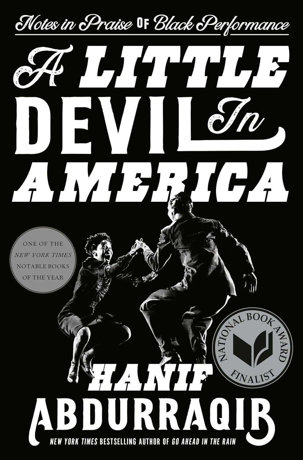 A Little Devil in America Notes in Praise of Black Performance by Hanif Abdurraqib