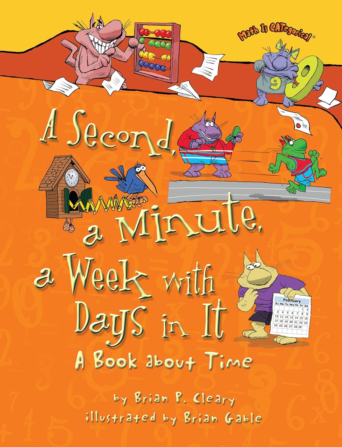 A Second, a Minute, a Week with Days in It A Book about Time