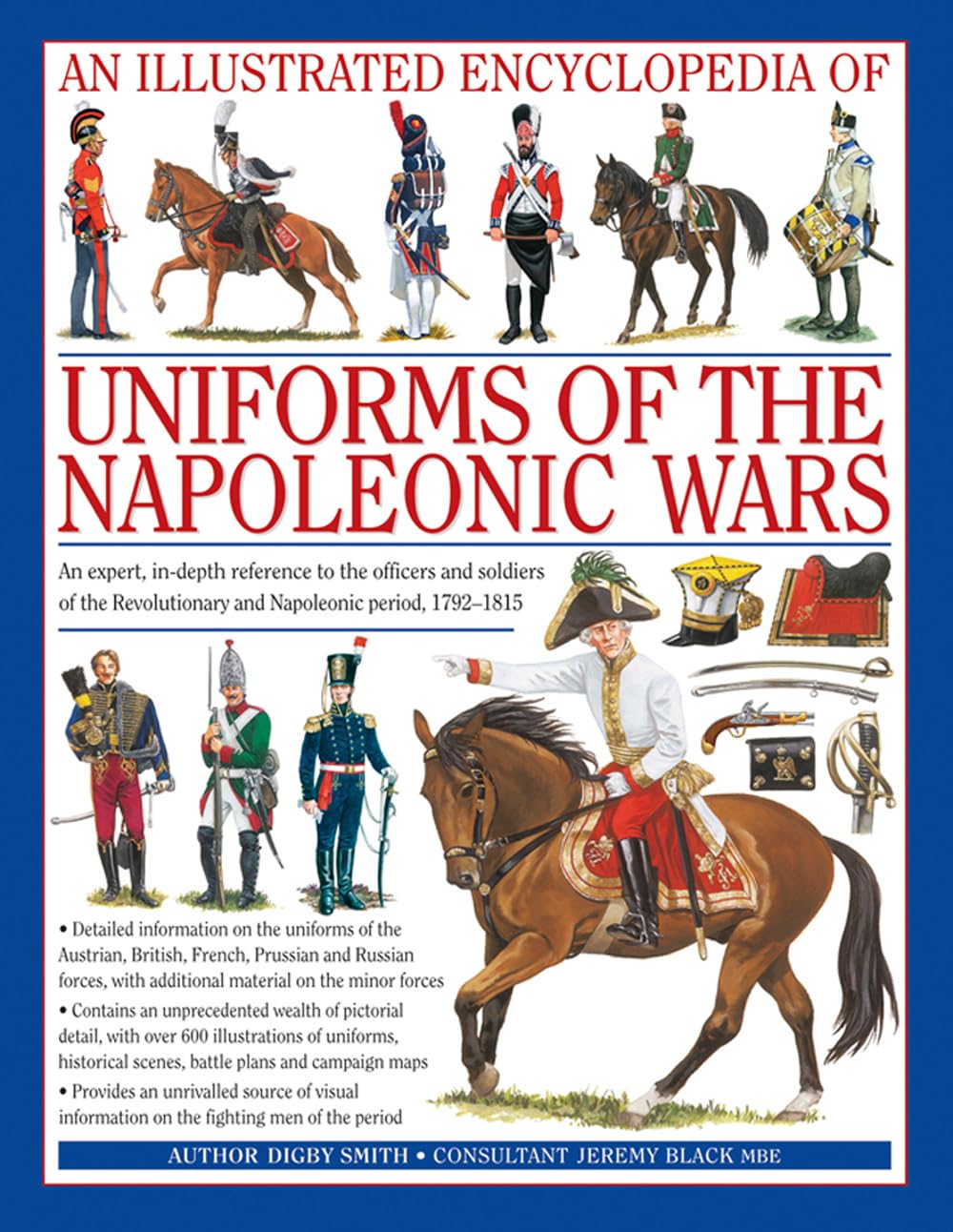 An Illustrated Encyclopedia of Uniforms of the Napoleonic Wars by Digby Smith