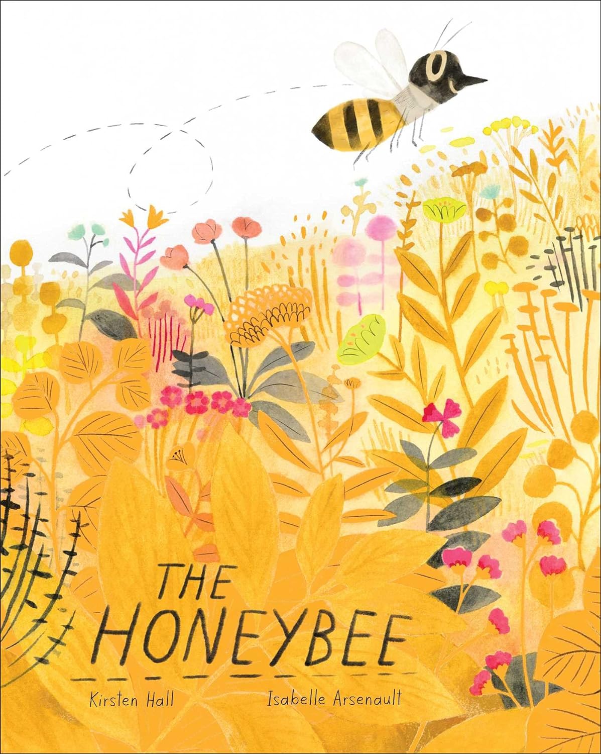 Atheneum Books for Young Readers 'The Honeybee' by Kirsten Hall, illustrated by Isabelle Arsenault