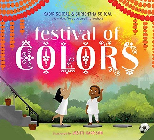 Beach Lane Books 'Festival of Colors' by Kabir Sehgal and Surishtha Sehgal, illustrated by Vashti Harrison