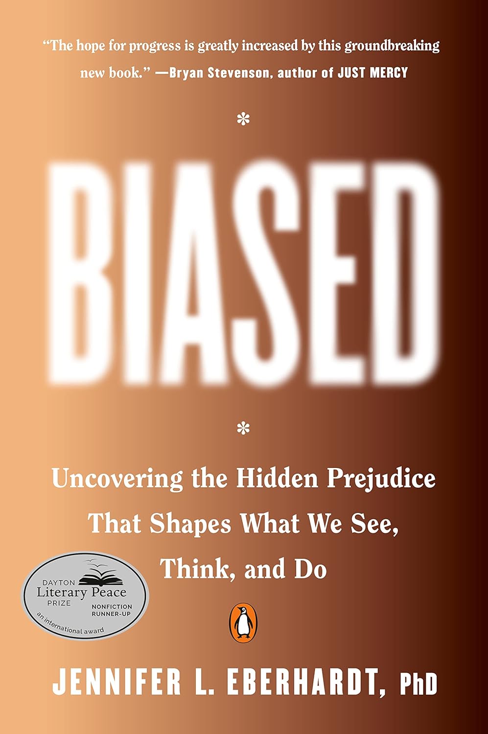 Biased Uncovering the Hidden Prejudice That Shapes What We See, Think, and Do by Jennifer L. Eberhardt