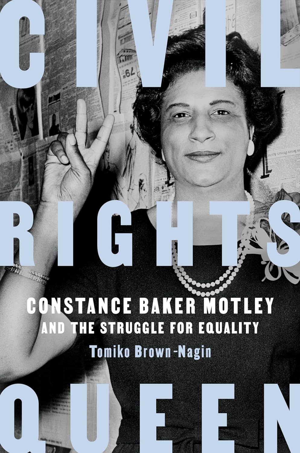 Civil Rights Queen Constance Baker Motley and the Struggle for Equality by Tomiko Brown-Nagin