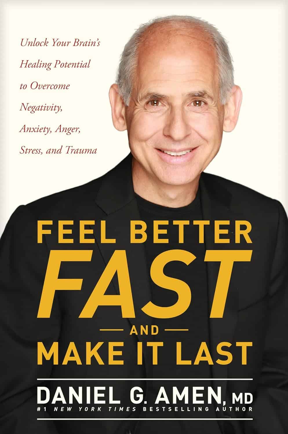 Daniel G. Amen, MD Feel Better Fast and Make It Last
