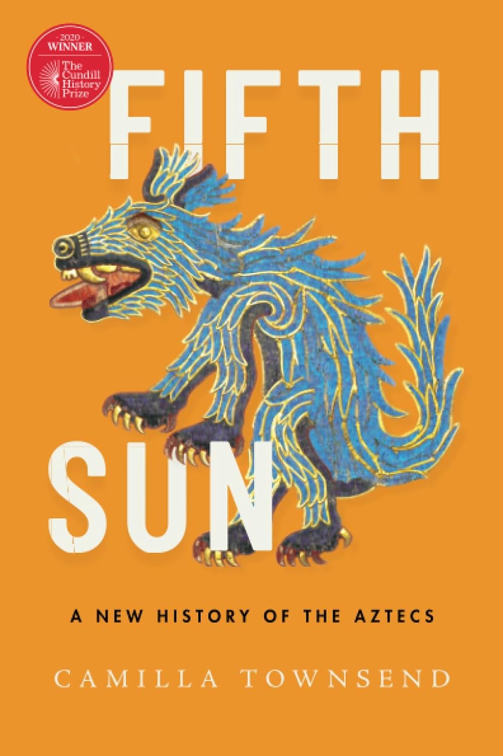 Fifth Sun A New History of the Aztecs by Camilla Townsend