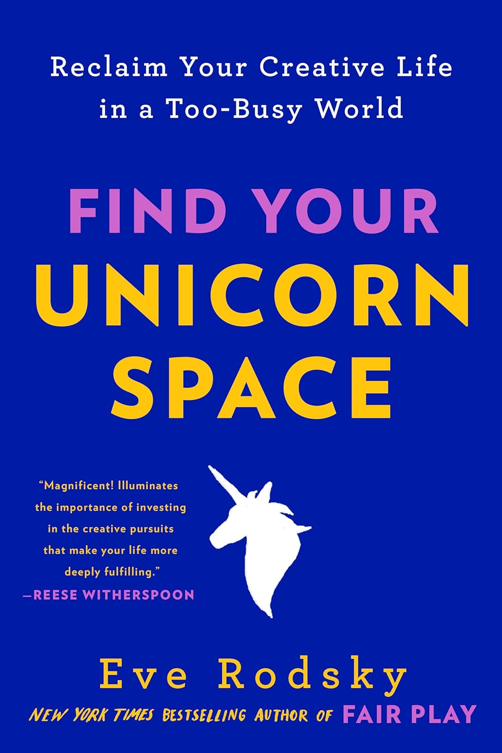 G.P. Putnam's Sons Find Your Unicorn Space by Eve Rodsky