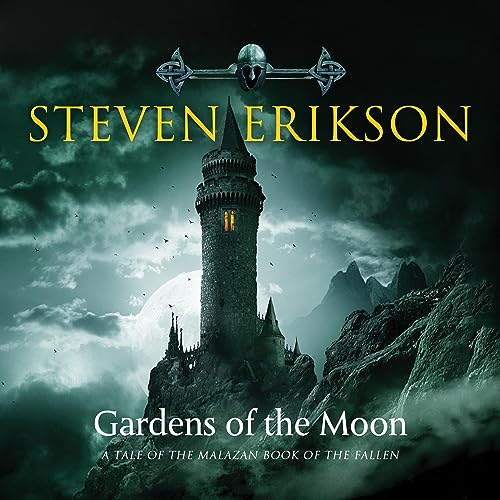 Gardens of the Moon (The Malazan Book of the Fallen Series), by Steven Erikson